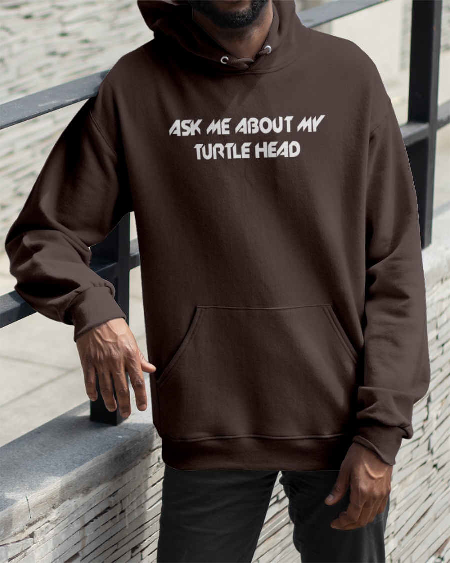 Ask Me About My Turtle Head Long Sleeve Ask Me About My Turtle Head Long Sleeve